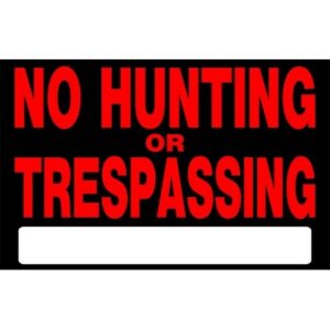 No Hunting or Trespassing Sign 8x12 inch