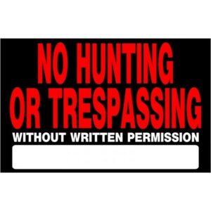 No Hunting or Trespassing without Written Permission Plastic Sign 8x12 inch